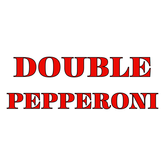 Text that reads 'DOUBLE PEPPERONI' in red and white colors, indicating a product name for pizza.