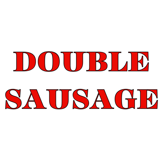 A red sign with the text 'DOUBLE SAUSAGE' in white capital letters.